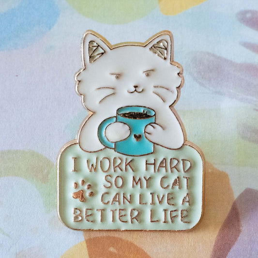 "I Work Hard" Cat Pin